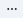 More options icon